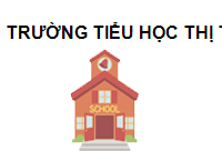 TRUNG TÂM Trường tiểu học thị trấn Phú Túc